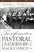 Transformative Pastoral Leadership in the Black Church (Black Religion/Womanist Thought/Social Justice)