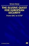 The Elusive Quest For European Security: From EDC to CFSP (St Antony's Series) The Elusive Quest For European Security: From EDC to CFSP (St Antony's Series)