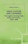 Dress, Culture and Commerce: The English Clothing Trade before the Factory, 1660–1800