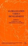 Globalization Versus Development (International Political Economy Series) Globalization Versus Development (International Political Economy Series)