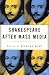 Shakespeare After Mass Media