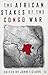 The African Stakes of the Congo War