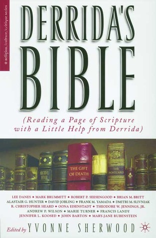 Derrida's Bible: Reading a Page of Scripture With a Little Help From Derrida (Religion/Culture/Critique)