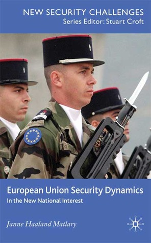 European Union Security Dynamics: In the New National Interest