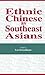 Ethnic Chinese As Southeast Asians (Studies in Russian and East European)