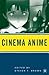 Cinema Anime: Critical Enga...