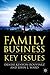 Family Business: Key Issues (A Family Business Publication)