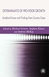 Determinants of Pro-Poor Growth: Analytical Issues and Findings from Country Cases Determinants of Pro-Poor Growth: Analytical Issues and Findings from Country Cases