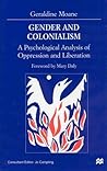 Gender and Colonialism: A Psychological Analysis of Oppression and Liberation