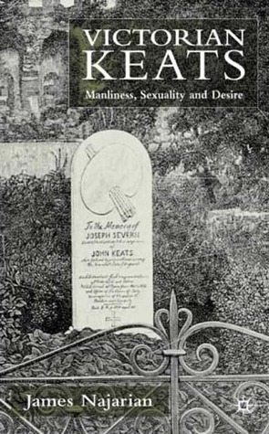Victorian Keats: Manliness, Sexuality and Desire (Hardcover)