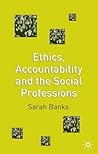 Ethics, Accountability and the Social Professions