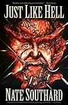 Just Like Hell by Nate Southard Just Like Hell by Nate Southard