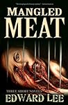 Mangled Meat by Edward Lee