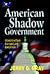 American Shadow Government:...