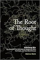 The Root of Thought: Unlocking Glia the Brain Cell That Will Help Us Sharpen Our Wits, Heal Injury, and Treat Brain Disease (Papeback)
