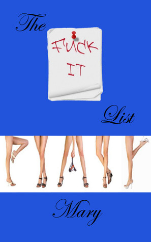 The F#*k It List: Mary