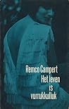 Het leven is vurrukkulluk by Remco Campert