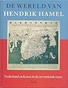 De wereld van Hendrik Hamel : Nederland en Korea in de zeventiende eeuw