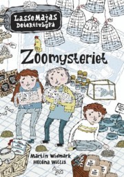Zoomysteriet (LasseMajas detektivbyrå, #12)