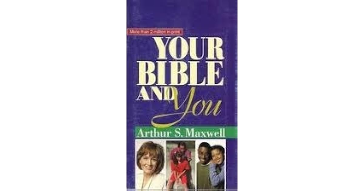 Your Bible And You by Arthur S. Maxwell