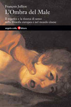 L'ombra del male: Il negativo e la ricerca di senso nella filosofia europea e nel pensiero cinese (Paperback)