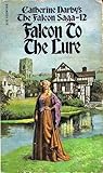 Falcon to the Lure (Falcon Saga, #12) Falcon to the Lure (Falcon Saga, #12)