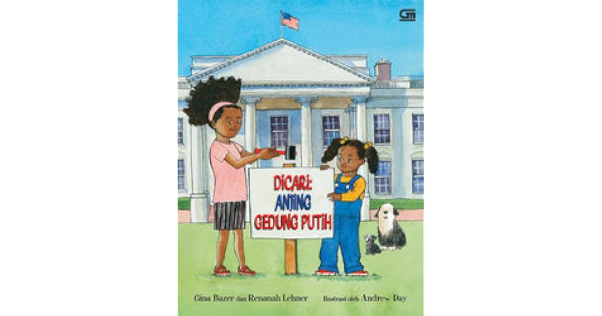 Dicari Anjing Gedung Putih By Gina Bazer