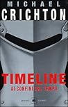 Timeline. Ai confini del tempo by Michael Crichton