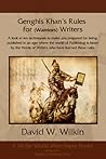 Genghis Khan's Rules for (Warriors) Writers Genghis Khan's Rules for (Warriors) Writers