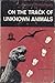 On The Track Of Unknown Animals