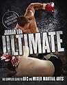 Ultimate: The Complete Guide to UFC and Mixed Martial Arts