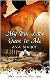 My True Love Gave to Me by Ava March