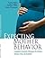 Expecting Mother Behavior by Susan M. Klein