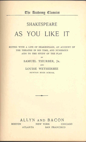 As You Like It: edited with a life of Shakespeare, an account of the theatre in his time, and numerous aids to the study of the play