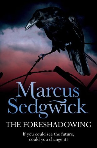The Foreshadowing By Marcus Sedgwick