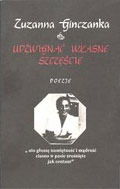 Udźwignąć własne szczęście. Poezje (Paperback)