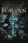 Incarceron by Catherine Fisher