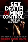 Sex, Death & Mind Control Sex, Death & Mind Control