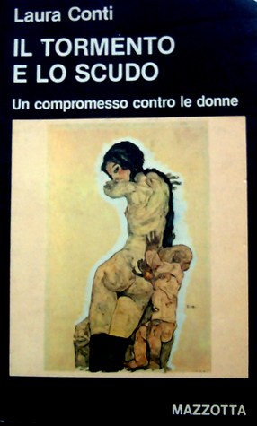 Il tormento e lo scudo: Un compromesso contro le donne (Biblioteca di nuova cultura)