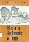 Libretto for the Republic of Liberia