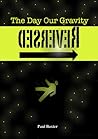 The Day our Gravity Reversed