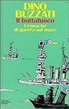 Il buttafuoco: Cronache di guerra sul mare