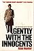 Gently With the Innocents