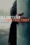 The Face Thief by Eli Gottlieb