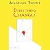 Everything Changes by Jonathan Tropper