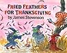 Fried Feathers for Thanksgiving