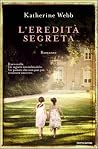 L'eredità segreta by Katherine Webb
