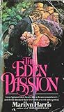 The Eden Passion by Marilyn Harris