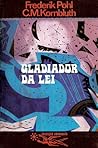 Gladiador da Lei by Frederik Pohl