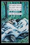 Women Who Sleep With Animals by Lisa Norris